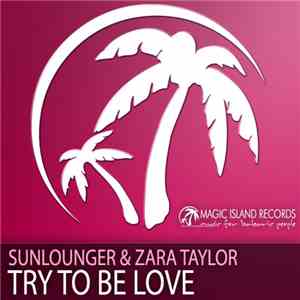 Sunlounger & Zara Taylor - Try To Be Love flac album