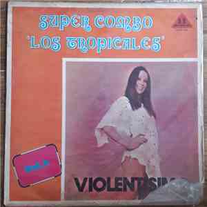 Super Combo Los Tropicales - Violentisimo Vol.2 flac album