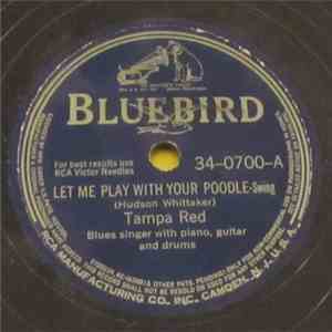 Tampa Red - Let Me Play With Your Poodle / My First Love Blues flac album
