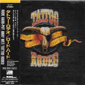 Tattoo Rodeo - Rode Hard - Put Away Wet flac album