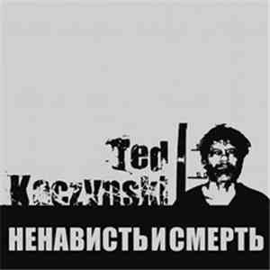 Ted Kaczynski  - Ненависть И Смерть flac album