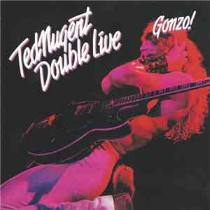 Ted Nugent - Double Live Gonzo flac album