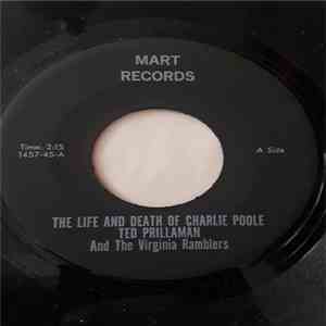 Ted Prillaman And The Virginia Ramblers - The Life And Death Of Charlie Poole / Don't Let Your Deal Go Down flac album
