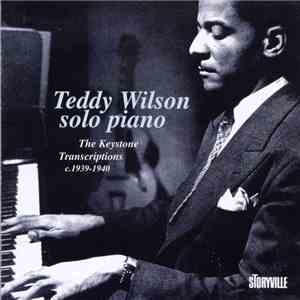 Teddy Wilson - Solo Piano (The Keystone Transcriptions c.1939-1940) flac album