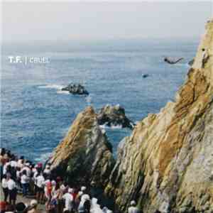 T.F. - Cruel flac album