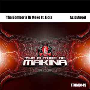 Tha Bomber & DJ Meke Ft. Licia - Acid Angel flac album