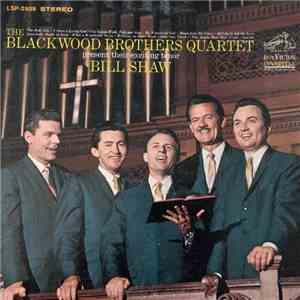 The Blackwood Brothers Quartet, Bill Shaw - The Blackwood Brothers Quartet Present Their Exciting Tenor Bill Shaw flac album
