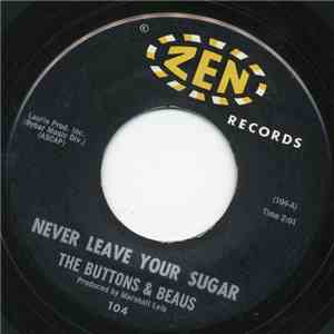 The Buttons & Beaus - Never Leave Your Sugar / Twistin' Blues flac album