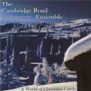 The Cambridge Road Ensemble - A World Of Christmas Carols flac album