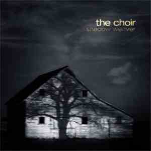 The Choir  - Shadow Weaver flac album