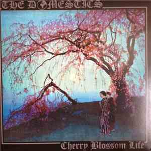 The Domestics  - Cherry Blossom Life flac album