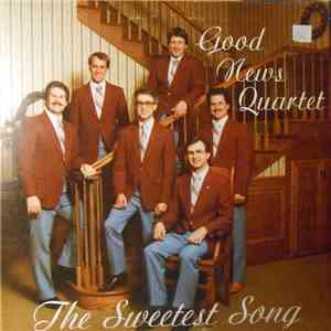 The Good News Quartet - The Sweetest Song flac album