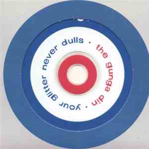 The Gunga Din - Your Glitter Never Dulls flac album