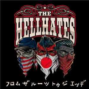 The Hellhates - From The Roots To The Edge flac album