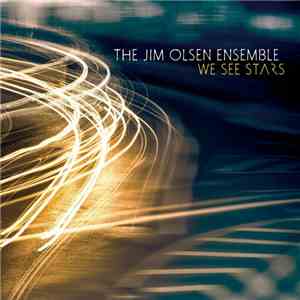 The Jim Olsen Ensemble - We See Stars flac album
