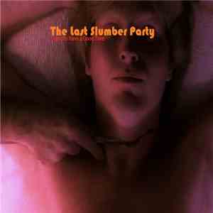 The Last Slumber Party - Dying To Have A Good Time flac album