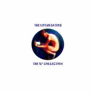 The Lotus Eaters - The 12" Collection flac album