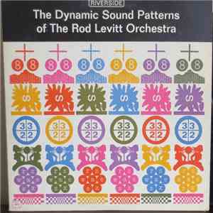 The Rod Levitt Orchestra - The Dynamic Sound Patterns Of The Rod Levitt Orchestra flac album