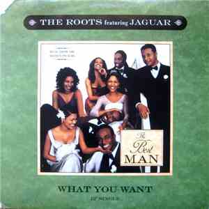 The Roots Featuring Jaguar - What You Want flac album