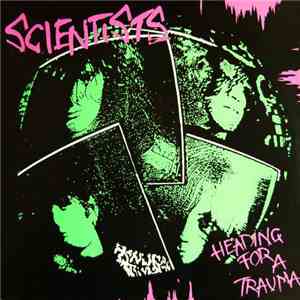 The Scientists  - Heading For A Trauma flac album