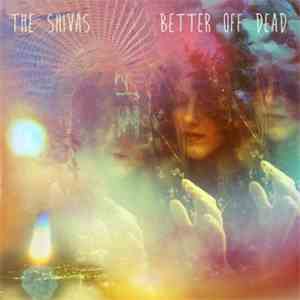 The Shivas - Better Off Dead flac album