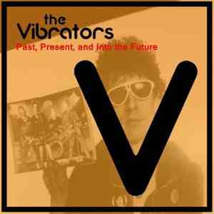 The Vibrators - Past, Present, And Into The Future flac album