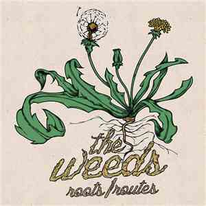 The Weeds  - Roots/Routes flac album