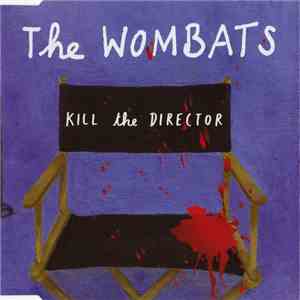 The Wombats - Kill The Director flac album