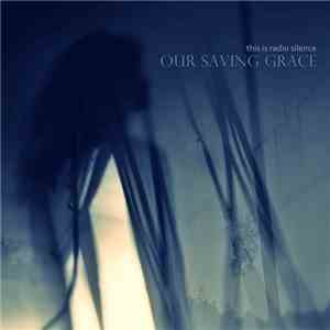 This Is Radio Silence - Our Saving Grace flac album