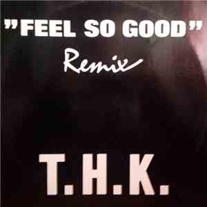 THK - Feel So Good (Remix) flac album