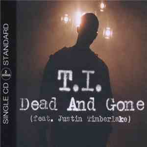 T.I. Feat. Justin Timberlake - Dead And Gone flac album