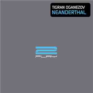 Tigran Oganezov - Neanderthal flac album