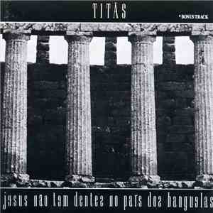 Titãs - Jesus Não Tem Dentes No País Dos Banguelas flac album