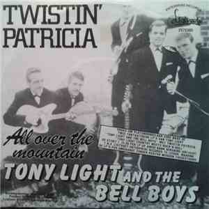 Tony Light And The Bell Boys - Twistin' Patricia flac album