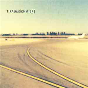 T.Raumschmiere - T.Raumschmiere flac album