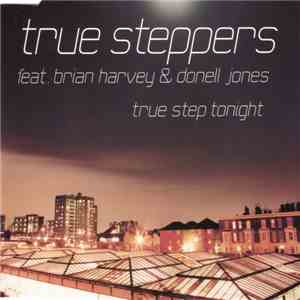True Steppers Feat. Brian Harvey & Donell Jones - True Step Tonight flac album
