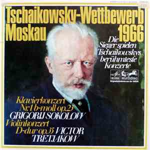 Tschaikowsky, Grigorij Sokolow, Victor Tretjakow - Tschaikowsky Wettbewerb Moskau 1966 flac album