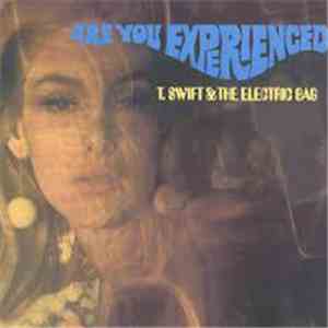 T.Swift & The Electric Bag - Are You Experienced flac album