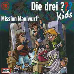 Ulf Blanck - Die Drei ??? Kids 18 - Mission Maulwurf flac album