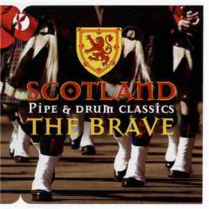 Unknown Artist - Scotland The Brave (Pipe & Drum Classics) flac album
