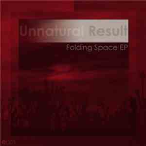 Unnatural Result - Folding Space EP flac album