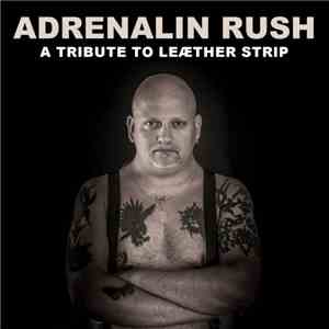 Various - Adrenalin Rush (A Tribute To Leæther Strip) flac album