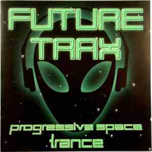 Various - Future Trax - Progressive Space Trance flac album