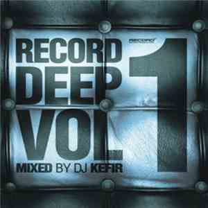 Various - Record Deep Vol.1 Mixed By DJ Кефир flac album