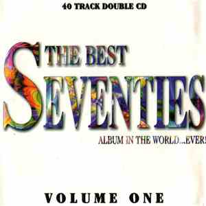 Various - The Best Seventies Album In The World...Ever! Volume One flac album