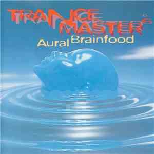 Various - Trancemaster 6 - Aural Brainfood flac album