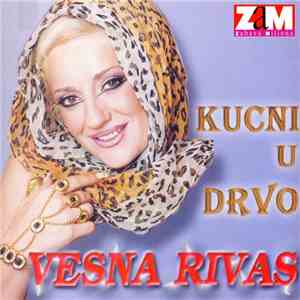 Vesna Rivas - Kucni u drvo flac album