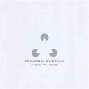 Vince Watson - Sublimina flac album