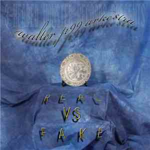 walter p99 arke$tra - Real Vs. Fake flac album