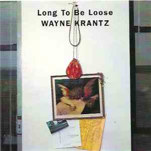 Wayne Krantz - Long To Be Loose flac album
